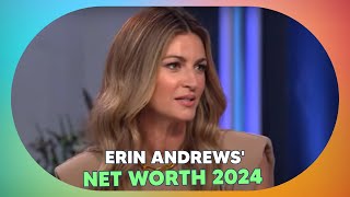 Erin Andrews' Net Worth in 2024: Inside the Success of the Dancing with the Stars Host!