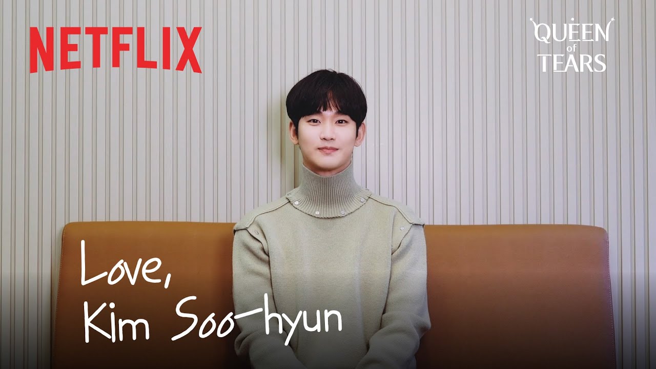To: Queen of Tears fans, From: Kim Soo-hyun | Queen of Tears | Netflix [ENG SUB]