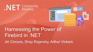 .NET Data Community Standup - Harnessing the Power of Firebird in .NET