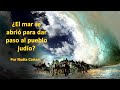 ¿El mar se abrió para dar paso al pueblo judío?