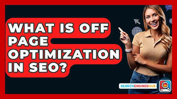 What Is Off Page Optimization In SEO? - SearchEnginesHub.com