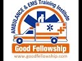 Good Fellowship Ambulance &amp; EMS Training Institute Informational Video
