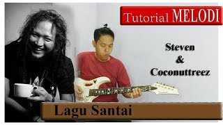 Video thumbnail of "Belajar Melodi Steven & Coconuttrezz - Lagu Santai"
