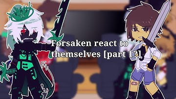 Forsaken react to themselves//[part 1?]//read description//