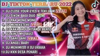 DJ TIKTOK TERBARU 2022 - DJ CLOSE YOUR EYES X TEKI TEKI GAM GAM X DJ SIKOK BAGI DUO|REMIX VIRAL 2022