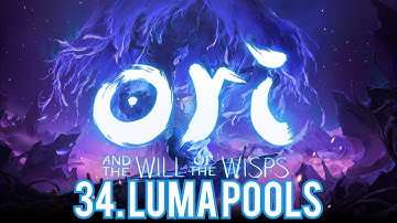 Ori And The Will Of The Wisps - 34. Luma Pools