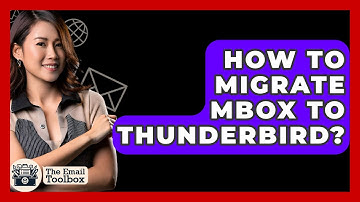 How To Migrate MBOX To Thunderbird? - TheEmailToolbox.com