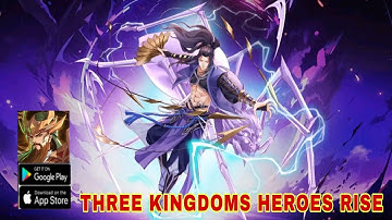 Three Kingdoms: Heroes Rise Gameplay - RPG Game Android