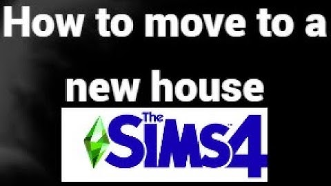 How to Move to a New House in The Sims 4 — Complete Guide!