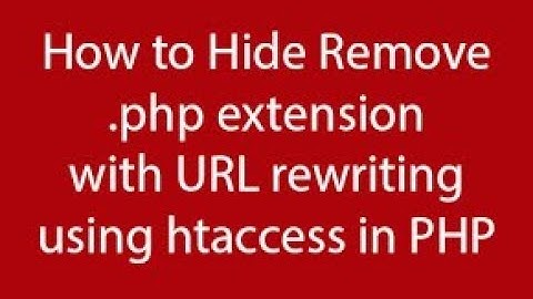 How to access .htaccess file and remove .php file extension from url
