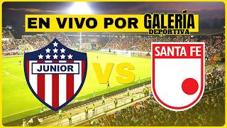 🔴 JUNIOR DE BARRANQUILLA vs SANTA FE - PLAYOFFS LIGA BETPLAY