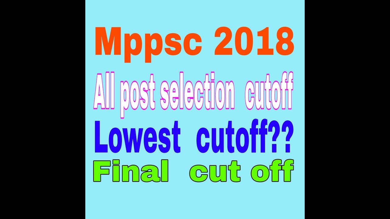 Mppsc  2018 final cutoff all post jarur.  Dekhe