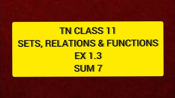 TN 11th Maths Sets, Relations & Functions Ex 1.3 Sum 7