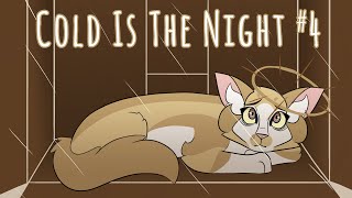 Cold Is The Night - [Part 4 | Anything MAP | A Street Cat's Tale]