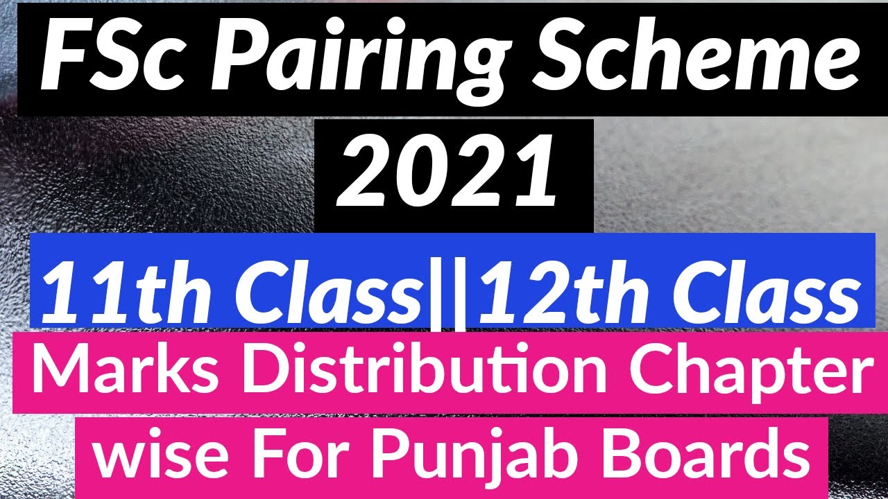 Pairing Scheme for 11th & 12 class for exam 2021 || All subjects Pairing scheme for intermediate