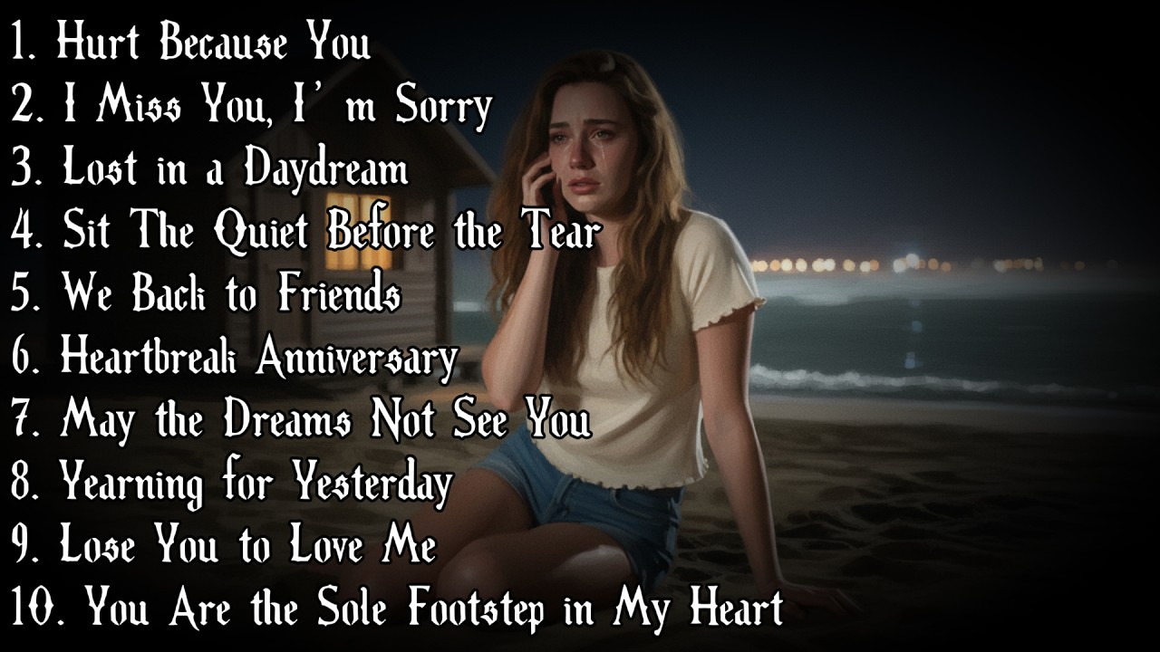Hurt Because You, Sad Song & Long Song Album, Emotional Pop Ballads ...