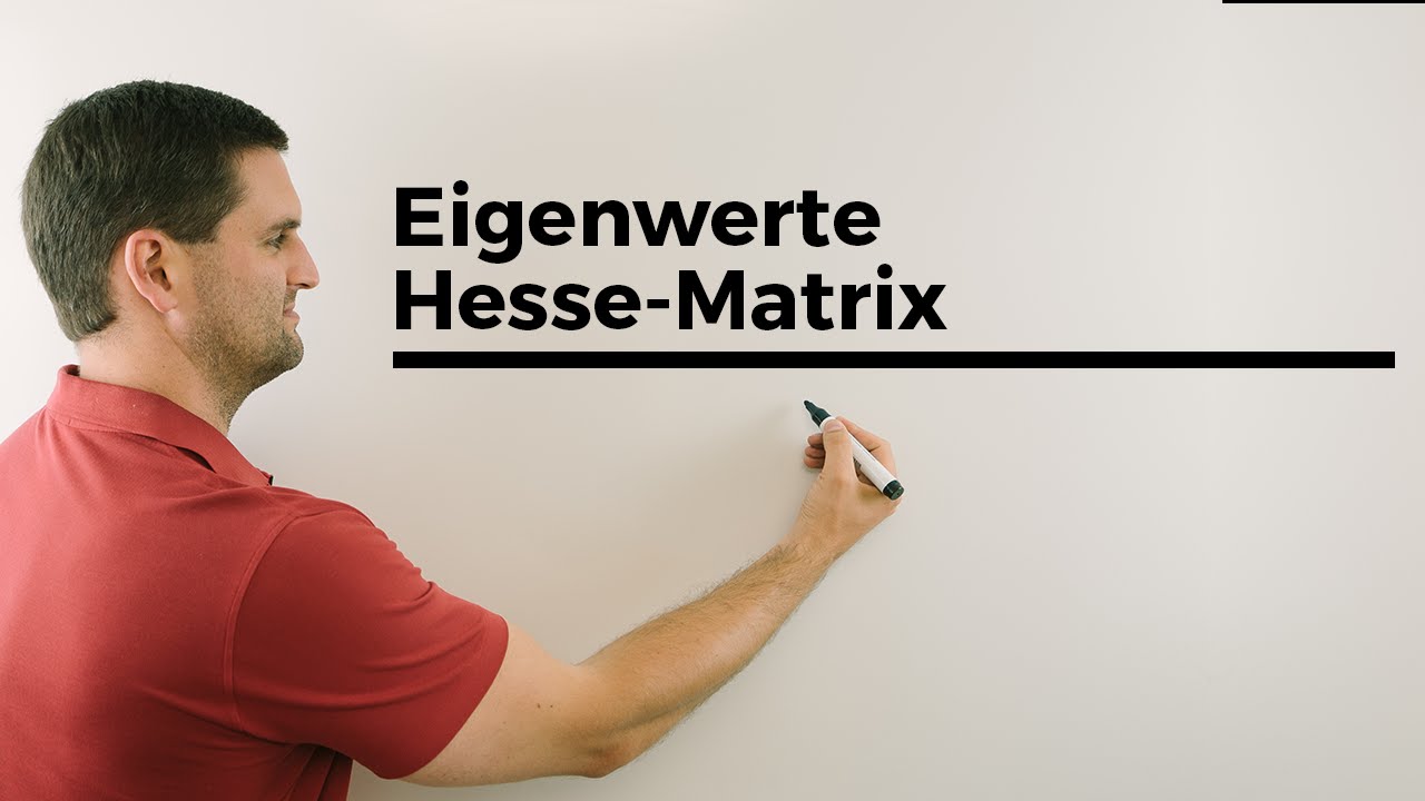 New Update Eigenwerte Hesse-Matrix bestimmen, mehrdimensionale Extremstellen | Mathe by Daniel Jung