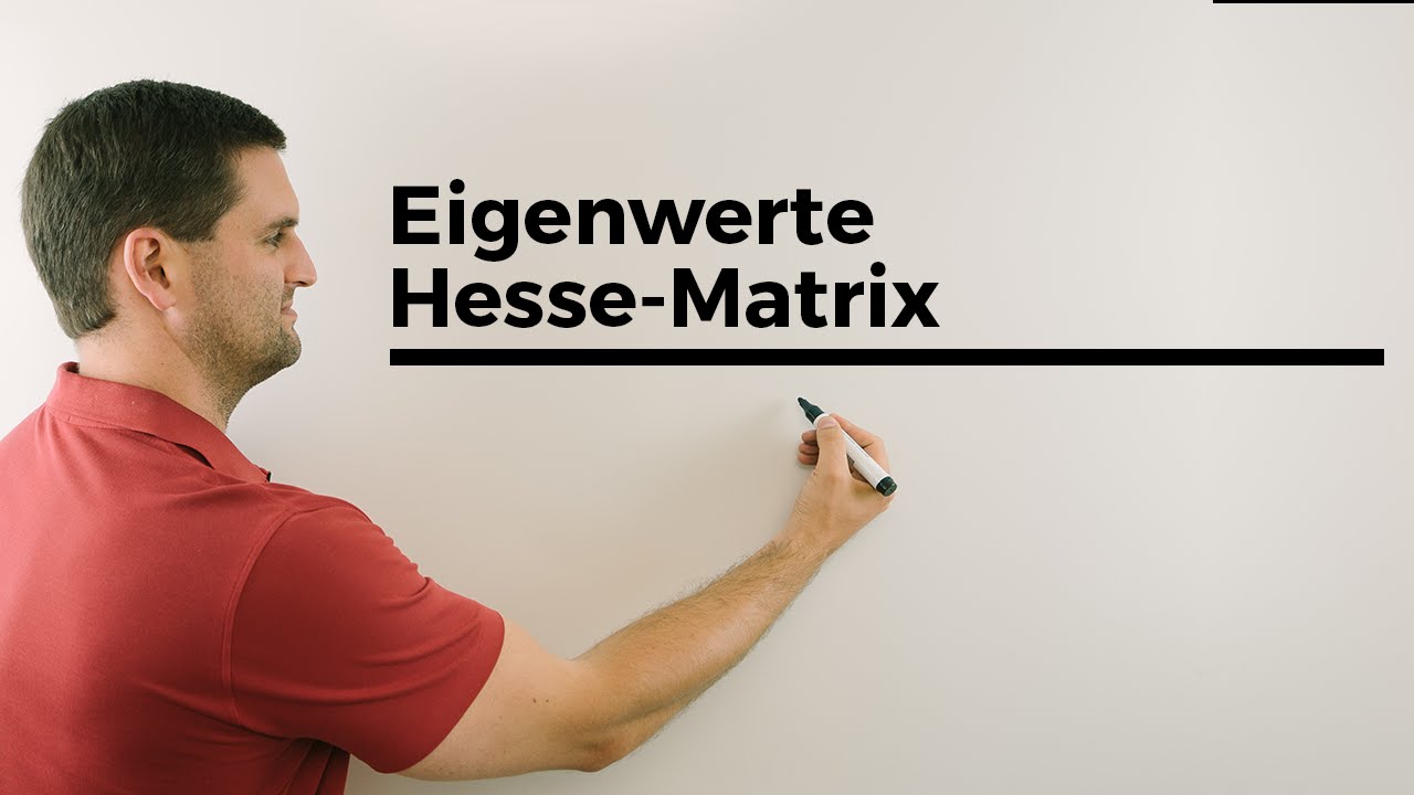 Eigenwerte Hesse-Matrix bestimmen, mehrdimensionale Extremstellen