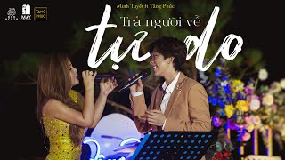 MINH TUYẾT ft TĂNG PHÚC | "TRẢ NGƯỜI VỀ TỰ DO" (Huỳnh Quốc Huy)| Live at Mây Lang Thang | 02.05.2021 chords