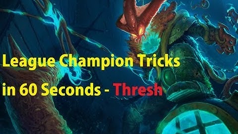 LoL Champion Tricks in 60 Seconds - Thresh