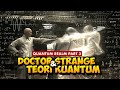 Bukan sihir doctor strange menyimpan pesan mendalam dari para ilmuwan  quantum realm part iii