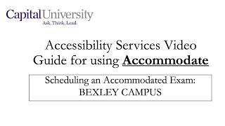Capital University Accommodate Guide: Schedule an Exam (BEXLEY CAMPUS)
