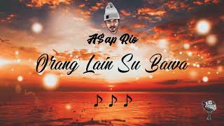 Video thumbnail of "A$AP Rio - Orang Lain Su Bawa (Lyric video)"