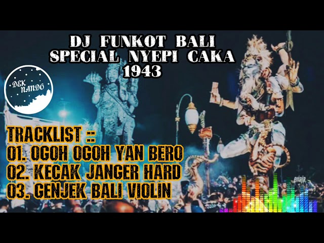 DJ FUNKOT BALI SPECIAL NYEPI CAKA 1943 (Dj Ogoh Ogoh, Dj Kecak Janger, Dj Genjek Bali) 2021 class=