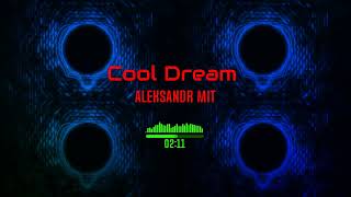 Cool Dream Aleksandr Mit