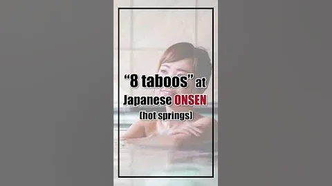 8 TABOOS at Japanese Onsen Hot Springs #Shorts - DayDayNews