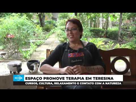 Espaço em Teresina promove terapia, cursos e contato com a natureza 27 02 2024