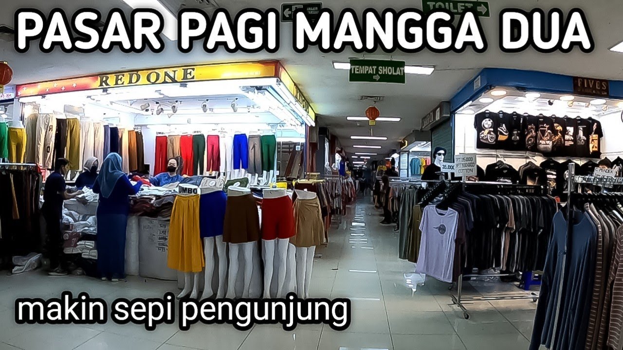 KONDISI TERKINI PASAR PAGI MANGGA DUA JAKARTA MAKIN SEPI PENGUNJUNG