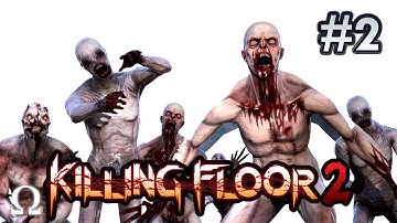 SLICING ZOMBIES UP LIKE A BOSS, BATTLE! | Killing Floor 2 #2 (Early Access)