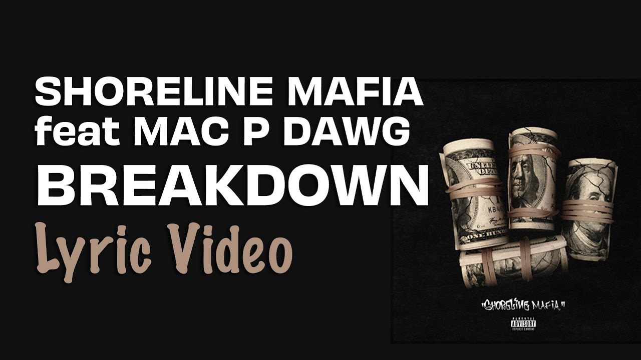 Shoreline Mafia Breakdown feat. Mac P Dawg (lyrics) YouTube