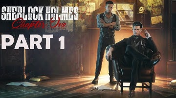 Sherlock Holmes Chapter One Walkthrough GAMEPLAY PART 1 NO COMMENTARY