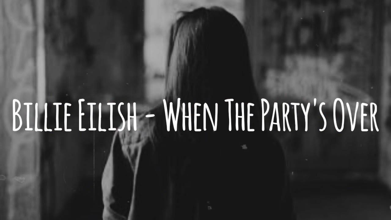 When party over перевод. When the Party's over Billie Eilish текст.