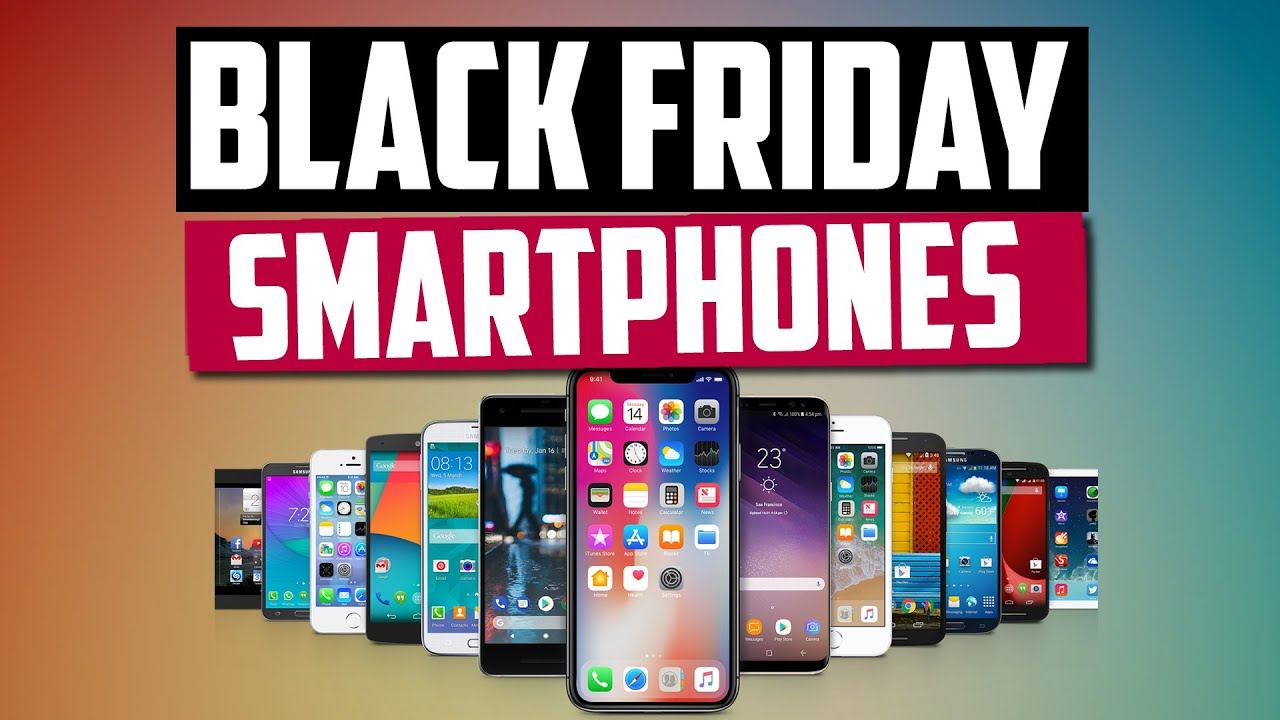 Best Black Friday Smartphone Deals in 2019 [iPhone, Samsung, Motorola - Will There Be More Deals On Black Friday For Phones