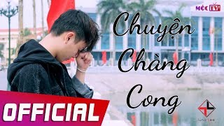 Người Lạ Ơi | Chuyện Chàng Cong Parody Official | Tuna Lee MỘC Team