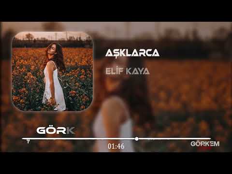 Elif Kaya - Aşklarca ( Görkem Koçak Remix )