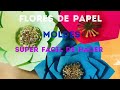 FLORES DE PAPEL SÚPER FÁCIL + MOLDES + EASY PAPER FLOWER + DIY