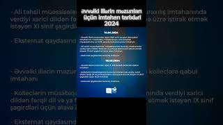 Əvvəlki Illərin Məzunları Üçün Imtahan Tarixləri 2024