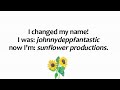 → I changed my username! I&#39;m now sunflowerproductions. ✿