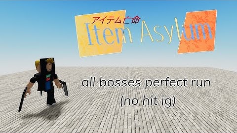 (no hit, i guess) soloing all bosses with perfect run enabled once again | item asylum