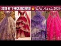 2026 ke Hit Frock Designs Agaye! 😍 | New Party Wear Trends