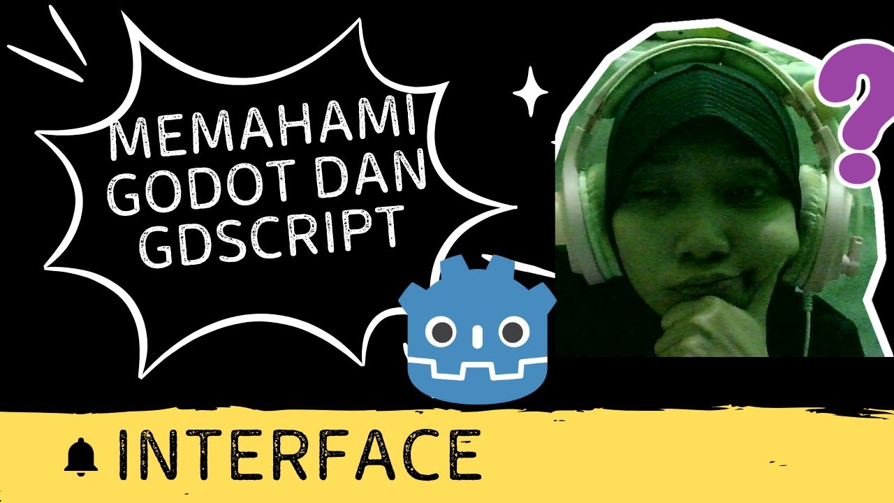 PART 1 MEMAHAMI GODOT 4.4 DAN GDSCRIPT - INTERFACE - YouTube