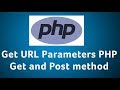 PHP How to get URL parameters GET POST method
