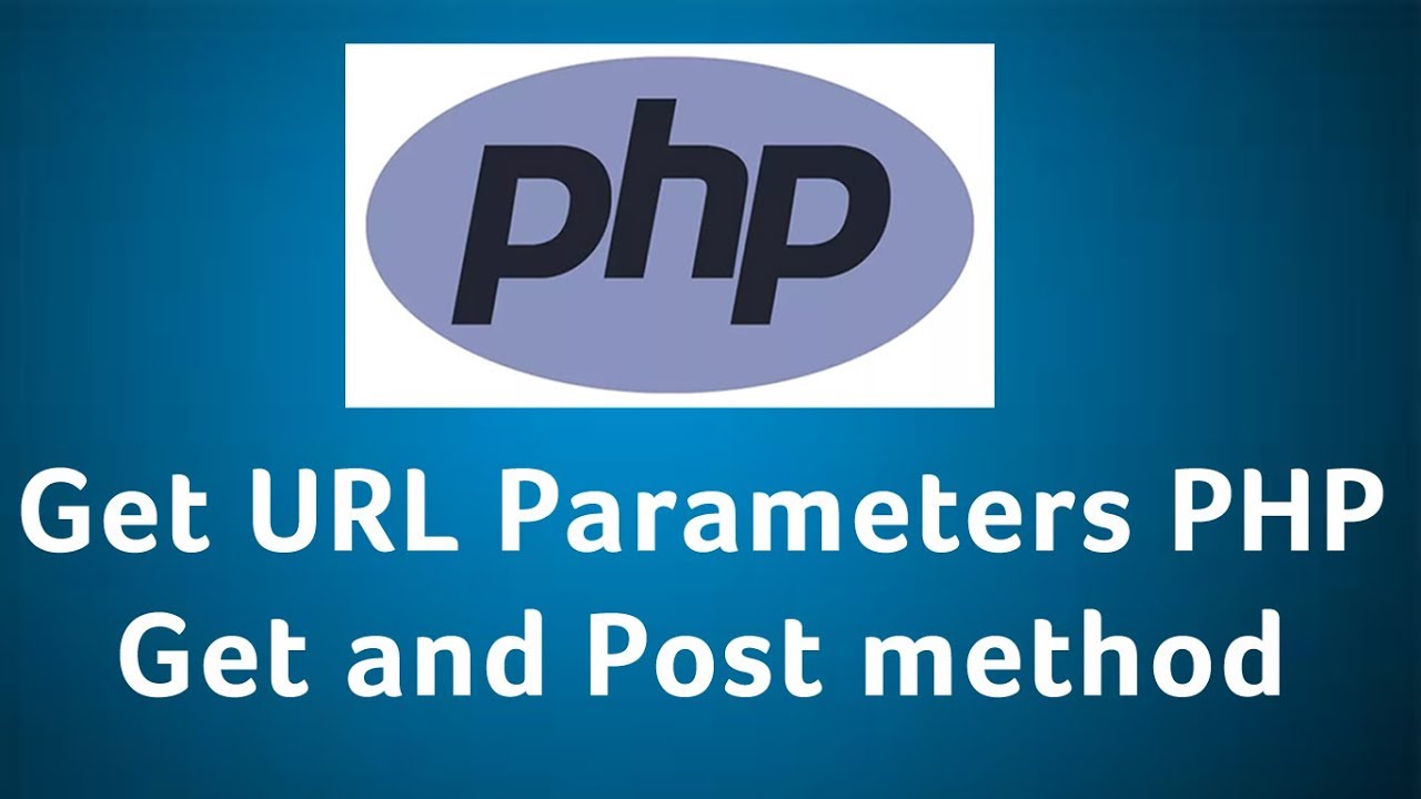 Php How To Get Url Parameters Get Post Method