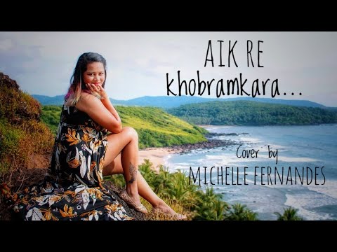 Aik re Khobramkara   Lorna Cordeiro Lyrics by Chris Perry  Cover by Michelle Fernandes