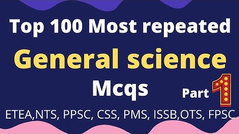 Top 100 most repeated everyday science mcqs || Important general science mcqs