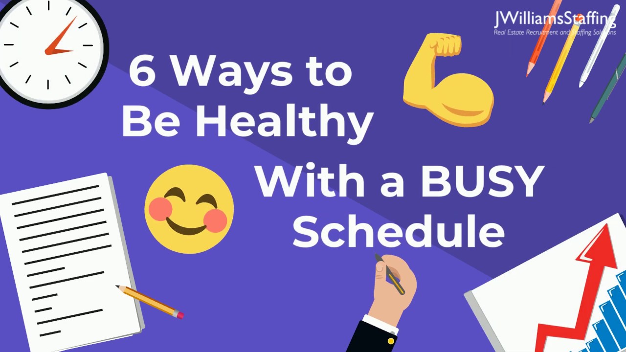 6 Ways To Be Healthy With A Busy Schedule - Jwilliams Staffing - Jwilliams  Staffing